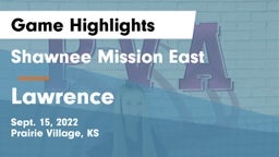 Shawnee Mission East  vs Lawrence  Game Highlights - Sept. 15, 2022