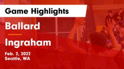 Ballard  vs Ingraham Game Highlights - Feb. 2, 2022