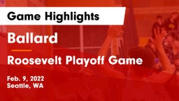 Ballard  vs Roosevelt Playoff Game Game Highlights - Feb. 9, 2022