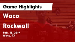 Waco  vs Rockwall  Game Highlights - Feb. 18, 2019