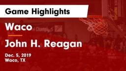 Waco  vs John H. Reagan  Game Highlights - Dec. 5, 2019
