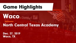 Waco  vs North Central Texas Academy Game Highlights - Dec. 27, 2019