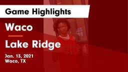 Waco  vs Lake Ridge  Game Highlights - Jan. 13, 2021