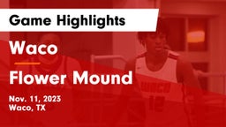 Waco  vs Flower Mound  Game Highlights - Nov. 11, 2023