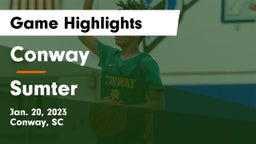 Conway  vs Sumter  Game Highlights - Jan. 20, 2023