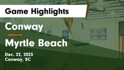 Conway  vs Myrtle Beach  Game Highlights - Dec. 22, 2023