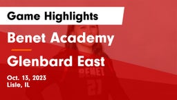 Benet Academy  vs Glenbard East Game Highlights - Oct. 13, 2023
