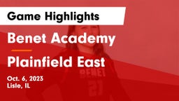 Benet Academy  vs Plainfield East Game Highlights - Oct. 6, 2023