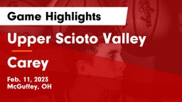 Upper Scioto Valley  vs Carey  Game Highlights - Feb. 11, 2023