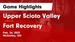 Upper Scioto Valley  vs Fort Recovery  Game Highlights - Feb. 24, 2023