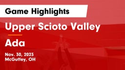 Upper Scioto Valley  vs Ada  Game Highlights - Nov. 30, 2023