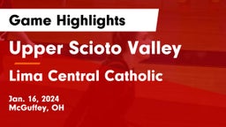 Upper Scioto Valley  vs Lima Central Catholic  Game Highlights - Jan. 16, 2024