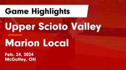 Upper Scioto Valley  vs Marion Local  Game Highlights - Feb. 24, 2024