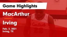 MacArthur  vs Irving  Game Highlights - Feb. 2, 2021