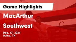 MacArthur  vs Southwest  Game Highlights - Dec. 17, 2021