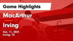 MacArthur  vs Irving  Game Highlights - Jan. 11, 2022