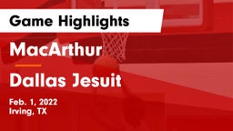 MacArthur  vs Dallas Jesuit  Game Highlights - Feb. 1, 2022