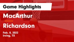 MacArthur  vs Richardson  Game Highlights - Feb. 8, 2022