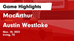 MacArthur  vs Austin Westlake Game Highlights - Nov. 18, 2022