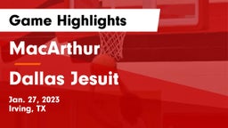 MacArthur  vs Dallas Jesuit  Game Highlights - Jan. 27, 2023