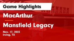 MacArthur  vs Mansfield Legacy  Game Highlights - Nov. 17, 2023