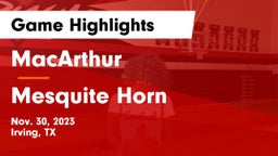 MacArthur  vs Mesquite Horn  Game Highlights - Nov. 30, 2023