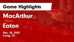 MacArthur  vs Eaton  Game Highlights - Dec. 28, 2023