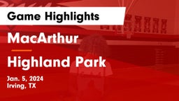 MacArthur  vs Highland Park  Game Highlights - Jan. 5, 2024