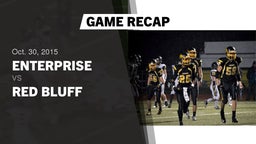 Recap: Enterprise  vs. Red Bluff  2015