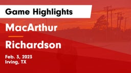 MacArthur  vs Richardson  Game Highlights - Feb. 3, 2023