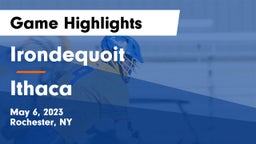  Irondequoit  vs Ithaca  Game Highlights - May 6, 2023
