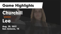 Churchill  vs Lee  Game Highlights - Aug. 20, 2022