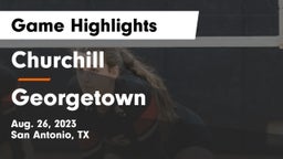 Churchill  vs Georgetown  Game Highlights - Aug. 26, 2023