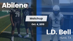 Matchup: Abilene  vs. L.D. Bell 2019