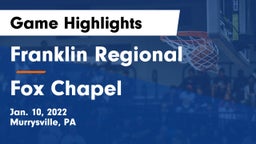Franklin Regional  vs Fox Chapel  Game Highlights - Jan. 10, 2022