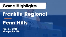 Franklin Regional  vs Penn Hills  Game Highlights - Jan. 26, 2023