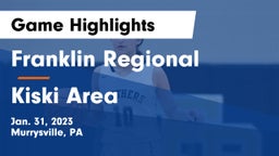 Franklin Regional  vs Kiski Area  Game Highlights - Jan. 31, 2023