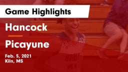 Hancock  vs Picayune  Game Highlights - Feb. 5, 2021