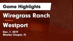 Wiregrass Ranch  vs Westport Game Highlights - Dec. 7, 2019