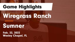 Wiregrass Ranch  vs Sumner Game Highlights - Feb. 22, 2022