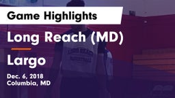 Long Reach  (MD) vs Largo Game Highlights - Dec. 6, 2018