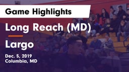 Long Reach  (MD) vs Largo  Game Highlights - Dec. 5, 2019