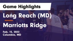 Long Reach  (MD) vs Marriotts Ridge  Game Highlights - Feb. 15, 2022