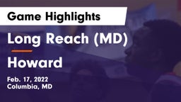 Long Reach  (MD) vs Howard  Game Highlights - Feb. 17, 2022