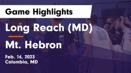 Long Reach  (MD) vs Mt. Hebron  Game Highlights - Feb. 16, 2023