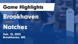 Brookhaven  vs Natchez  Game Highlights - Feb. 10, 2023