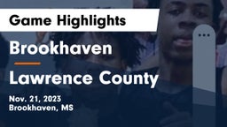 Brookhaven  vs Lawrence County  Game Highlights - Nov. 21, 2023