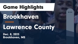 Brookhaven  vs Lawrence County  Game Highlights - Dec. 8, 2023