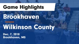 Brookhaven  vs Wilkinson County  Game Highlights - Dec. 7, 2018