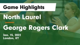 North Laurel  vs George Rogers Clark  Game Highlights - Jan. 15, 2022